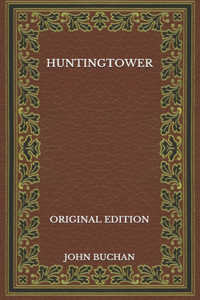 Huntingtower - Original Edition