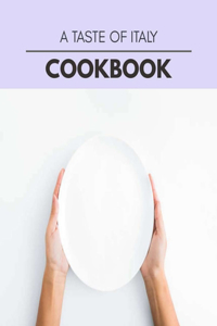 A Taste Of Italy Cookbook