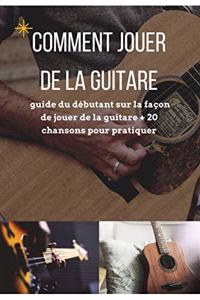 Comment jouer de la guitare