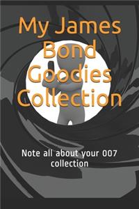 My James Bond Goodies Collection