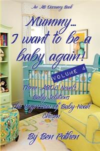 Mummy... I Want to be a baby again! Vol 4