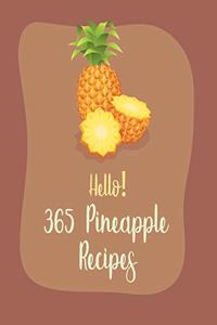 Hello! 365 Pineapple Recipes