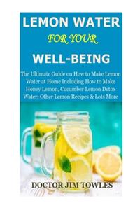 LEMON WATER for Your Well-Being