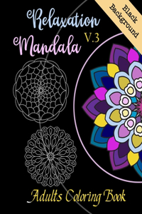 Relaxation Mandala Adults Coloring Book V.3