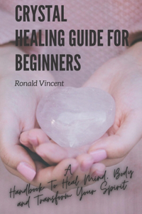 Crystal Healing Guide For Beginners