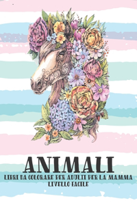 Libri da colorare per adulti per la mamma - Livello facile - Animali