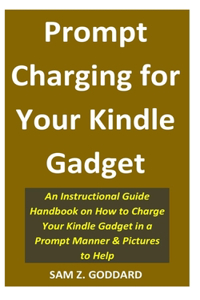 Prompt Charging for Your Kindle Gadget