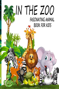 In The Zoo- Fascinating Animal Book For Kids