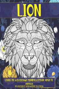 Livre de coloriage Mandala pour adulte - Relaxation et soulagement du stress - Animaux - Lion
