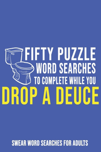 Fifty Puzzle Word Searches To Complete While You Drop A Deuce