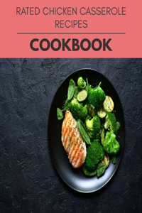 Rated Chicken Casserole Recipes Cookbook