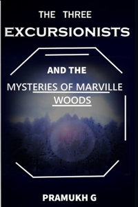 Three Excursionists and the Mysteries Of Marville Woods