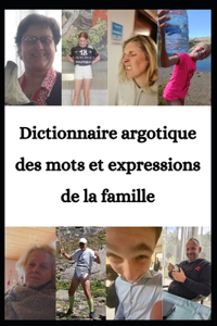 Dictionnaire argotique des mots et expressions de la famille