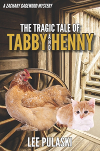 Tragic Tale of Tabby and Henny