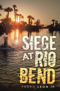 Siege at Rio Bend
