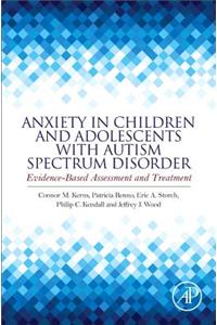 Anxiety in Children and Adolescents with Autism Spectrum Disorder