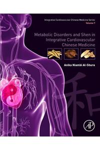 Metabolic Disorders and Shen in Integrative Cardiovascular Chinese Medicine