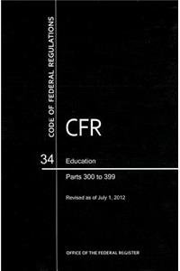 CFR6534 Education Parts 300-399