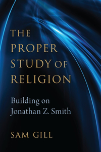 The Proper Study of Religion