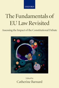 The Fundamentals of EU Law Revisited: Assessing the Impact of the Constitutional Debate