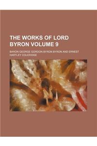 The Works of Lord Byron Volume 9