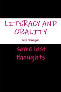 LITERACY AND ORALITY SOME LAST THOUGHTS