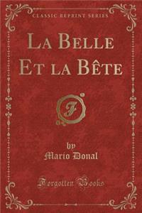 La Belle Et la Bete (Classic Reprint)