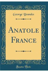 Anatole France (Classic Reprint)