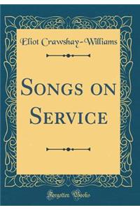 Songs on Service (Classic Reprint)