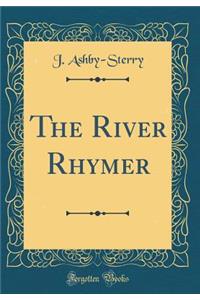 The River Rhymer (Classic Reprint)