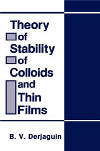 Theory of Stability of Colloids and Thin Films