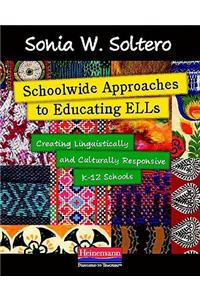 Schoolwide Approaches to Educating ELLs