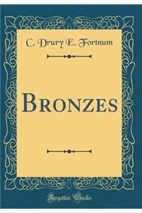 Bronzes (Classic Reprint)