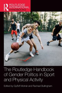 Routledge Handbook of Gender Politics in Sport and Physical Activity