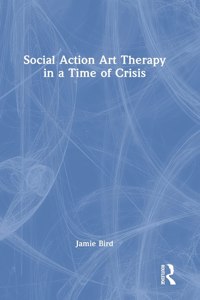 Social Action Art Therapy in a Time of Crisis