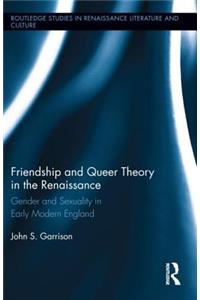 Friendship and Queer Theory in the Renaissance