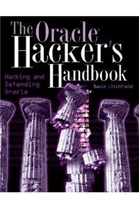 The Oracle Hacker's Handbook: Hacking and Defending Oracle