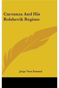 Carranza And His Bolshevik Regime