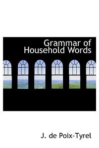 Grammar of Household Words