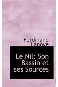 Le Nil: Son Bassin Et Ses Sources
