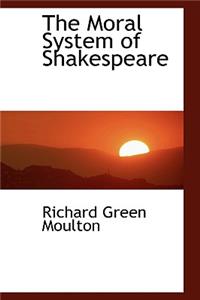 The Moral System of Shakespeare