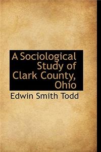 A Sociological Study of Clark County, Ohio