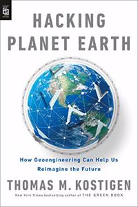 Hacking Planet Earth (MR-EXP): How Geoengineering Can Help Us Reimagine The Future