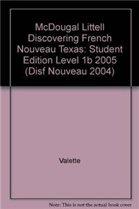 Discovering French Nouveau Texas: Student Edition Level 1b 2005