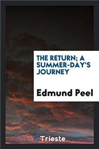 The return; A summer-day's journey