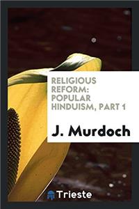 Religious Reform: Popular Hinduism, Part 1