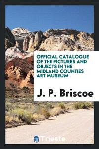 Official Catalogue of the Pictures and Objects in the Midland Counties Art Museum ... Nottingham