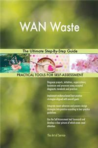 WAN Waste The Ultimate Step-By-Step Guide