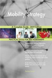 Mobility Strategy A Complete Guide - 2019 Edition