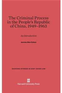 Criminal Process in the People's Republic of China, 1949-1963